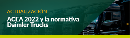 Novas categorias ACEA / “Associação Europeia de Fabricantes de Automóveis” 2022 e a norma Daimler Trucks