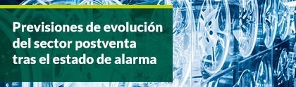 Previsiones de evolución del sector postventa  tras el estado de alarma