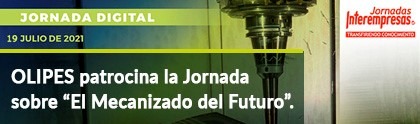 OLIPES patrocina la Jornada sobre “El Mecanizado del Futuro”