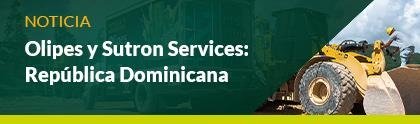 Olipes e Sutron Services: tecnologia  de lubrificação ao serviço do desenvolvimento  industrial na República Dominicana 
